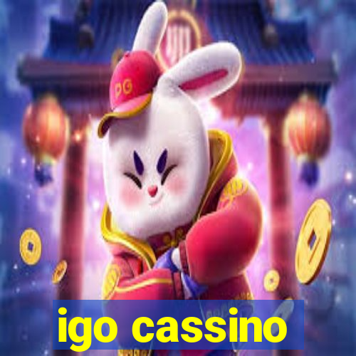 igo cassino